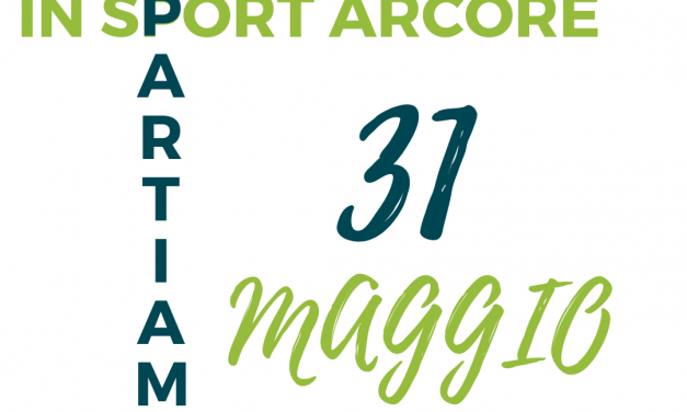 IL 31 MAGGIO IN SPORT ARCORE RIAPRE