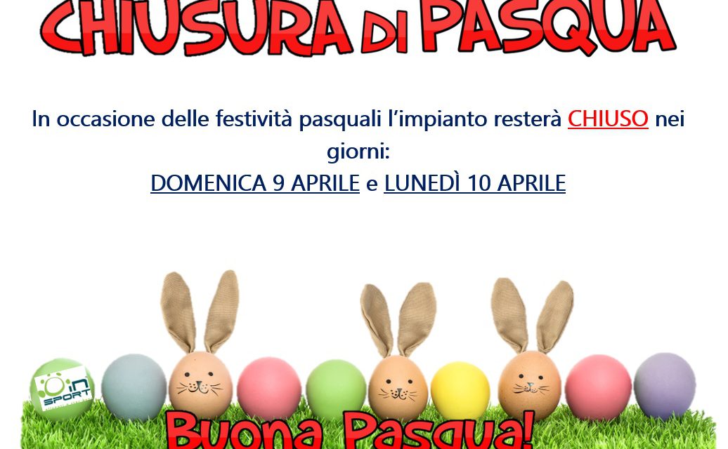 CHIUSURA DI PASQUA