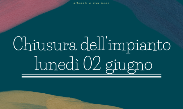 CHIUSURA LUNEDI’ 02 GIUGNO