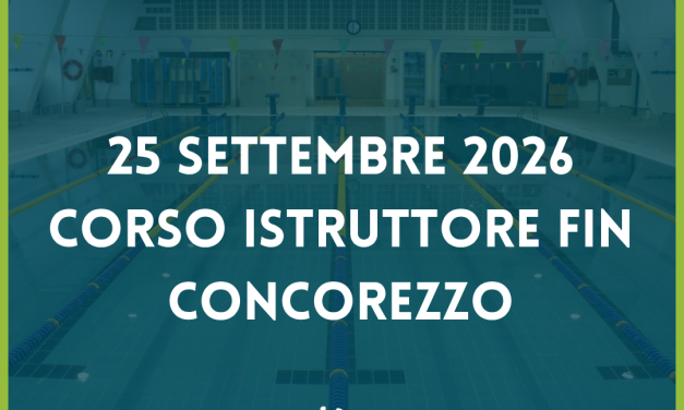 25-09-2026 – Corso Istruttore di Nuoto FIN Concorezzo