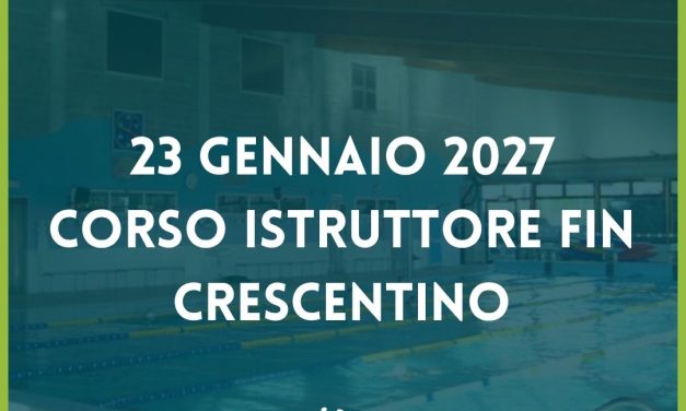 23 gennaio 2027 – Corso Istruttore di Nuoto FIN Crescentino